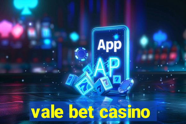 vale bet casino